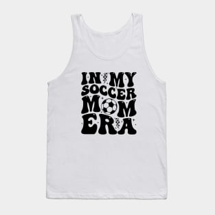 In My Soccer Mom Era Trendy Soccer Mama Groovy Sports Parent Tank Top